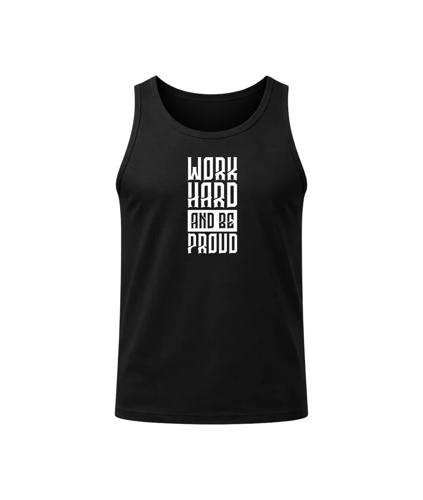 Work Hard And Be Proud Tank Top