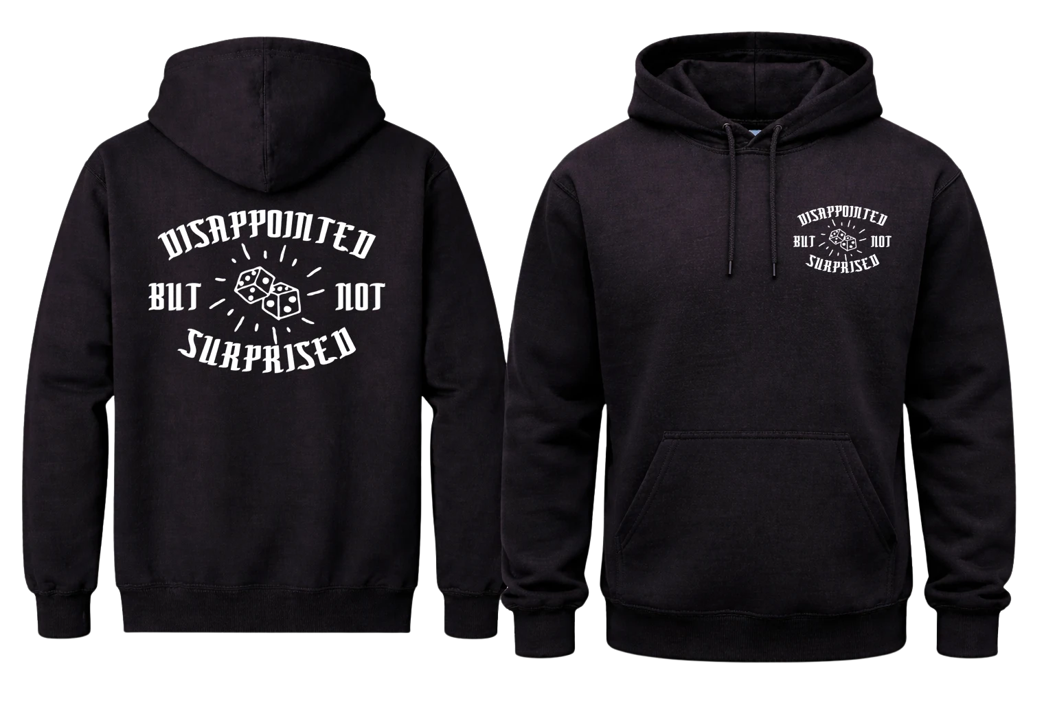 Disappointed But Not Surprised Front And Back Print Hoodie