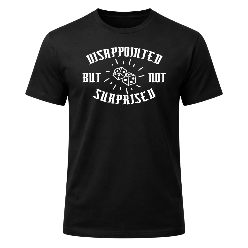 Disappointed But Not Surprised Graphic T-Shirt