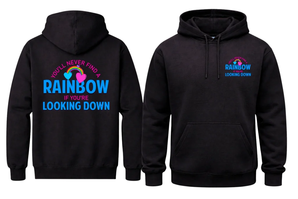 You’ll Never Find A Rainbow Front And Back Print Hoodie
