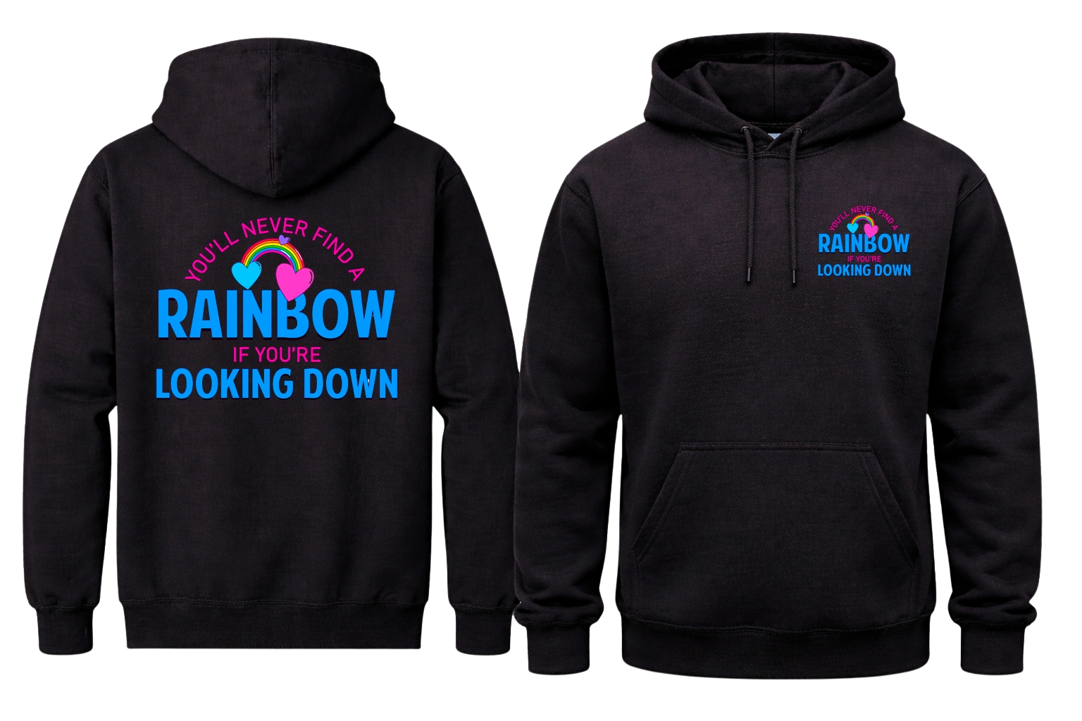 You'll Never Find A Rainbow Front And Back Print Hoodie