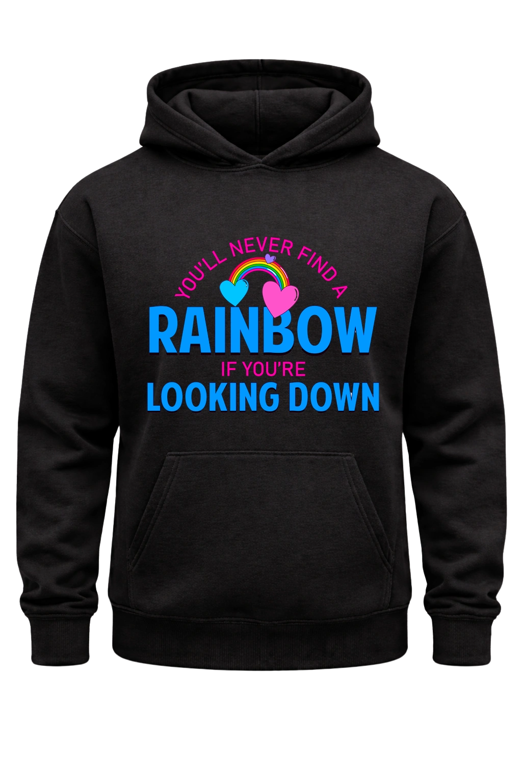 You'll Never Find A Rainbow Black Hoodie