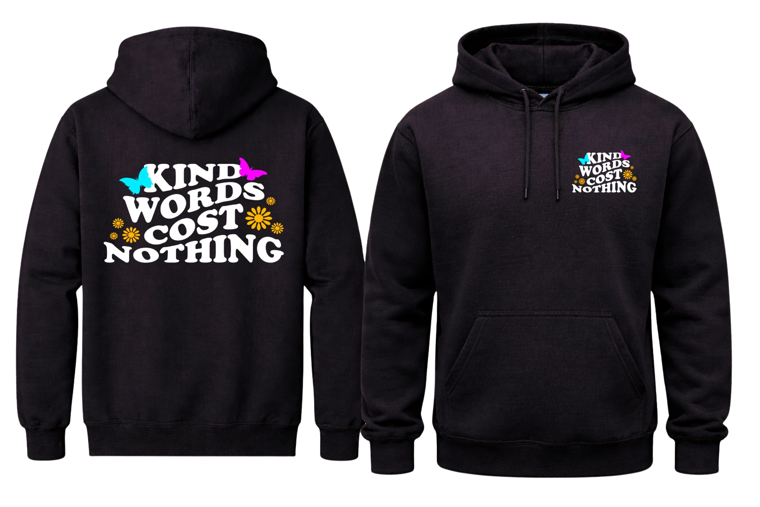 Kind Words Cost Nothing Front And Back Print Hoodie