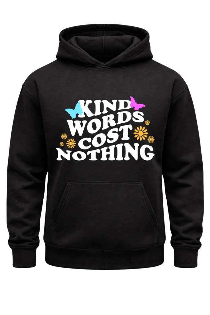 Kind Words Cost Nothing Black Hoodie