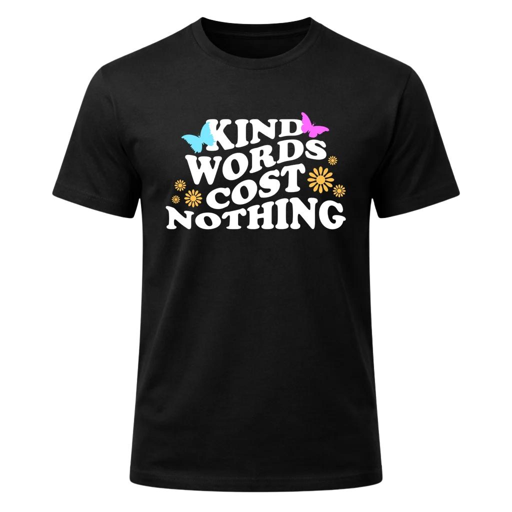 Kind Words Cost Nothing Graphic T-Shirt