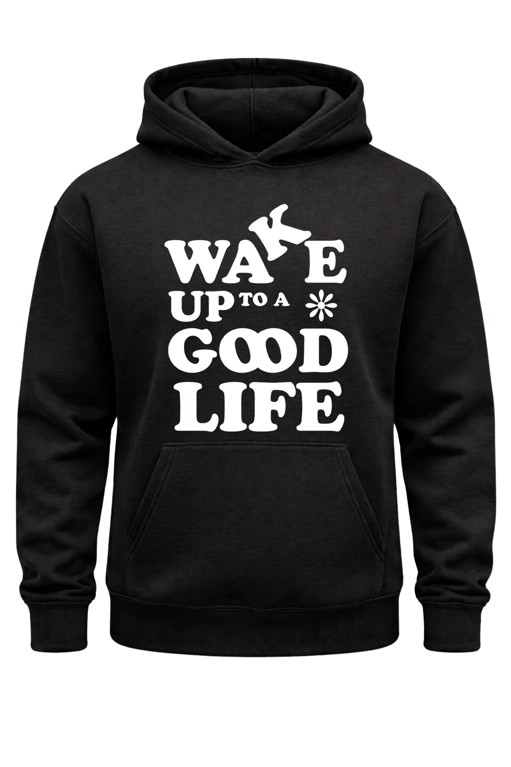 Wake Up To A Good Life Black Hoodie