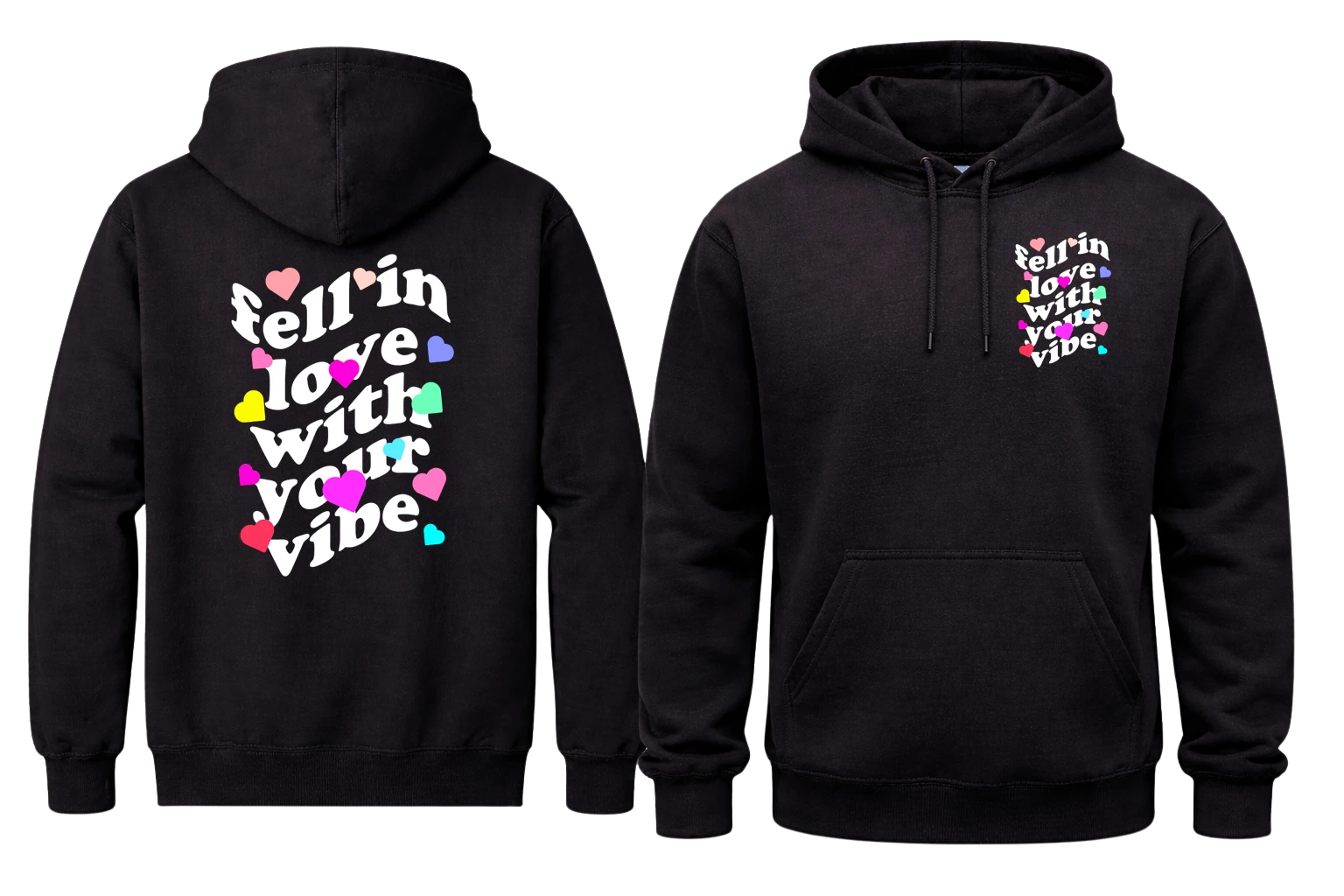 Fell In Love With Your Vibe Front And Back Print Hoodie