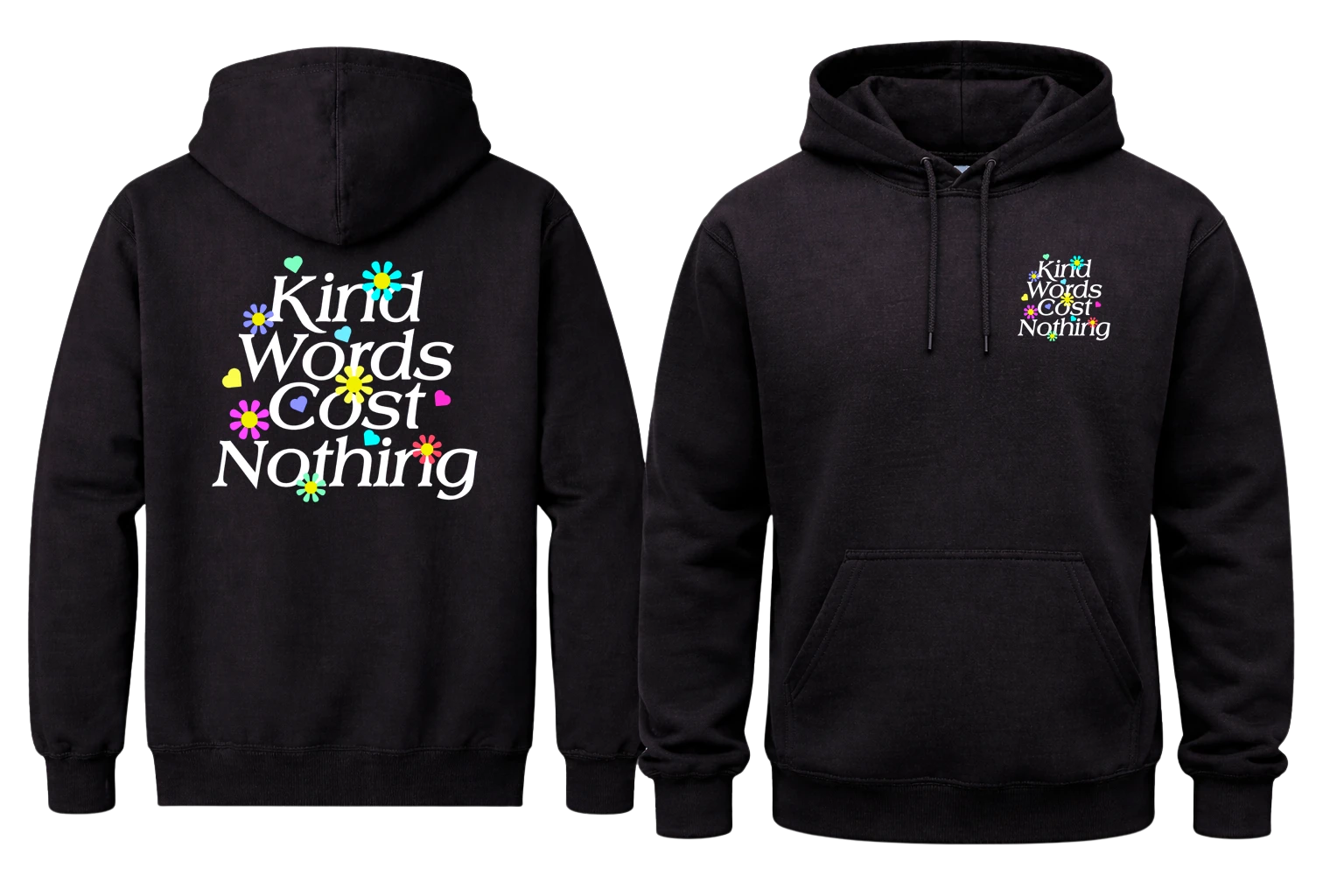 Kind Words Cost Nothing Front And Back Print Hoodie