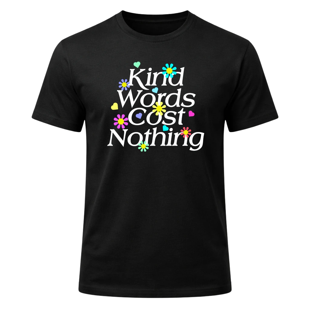 Kind Words Cost Nothing Graphic T-Shirt