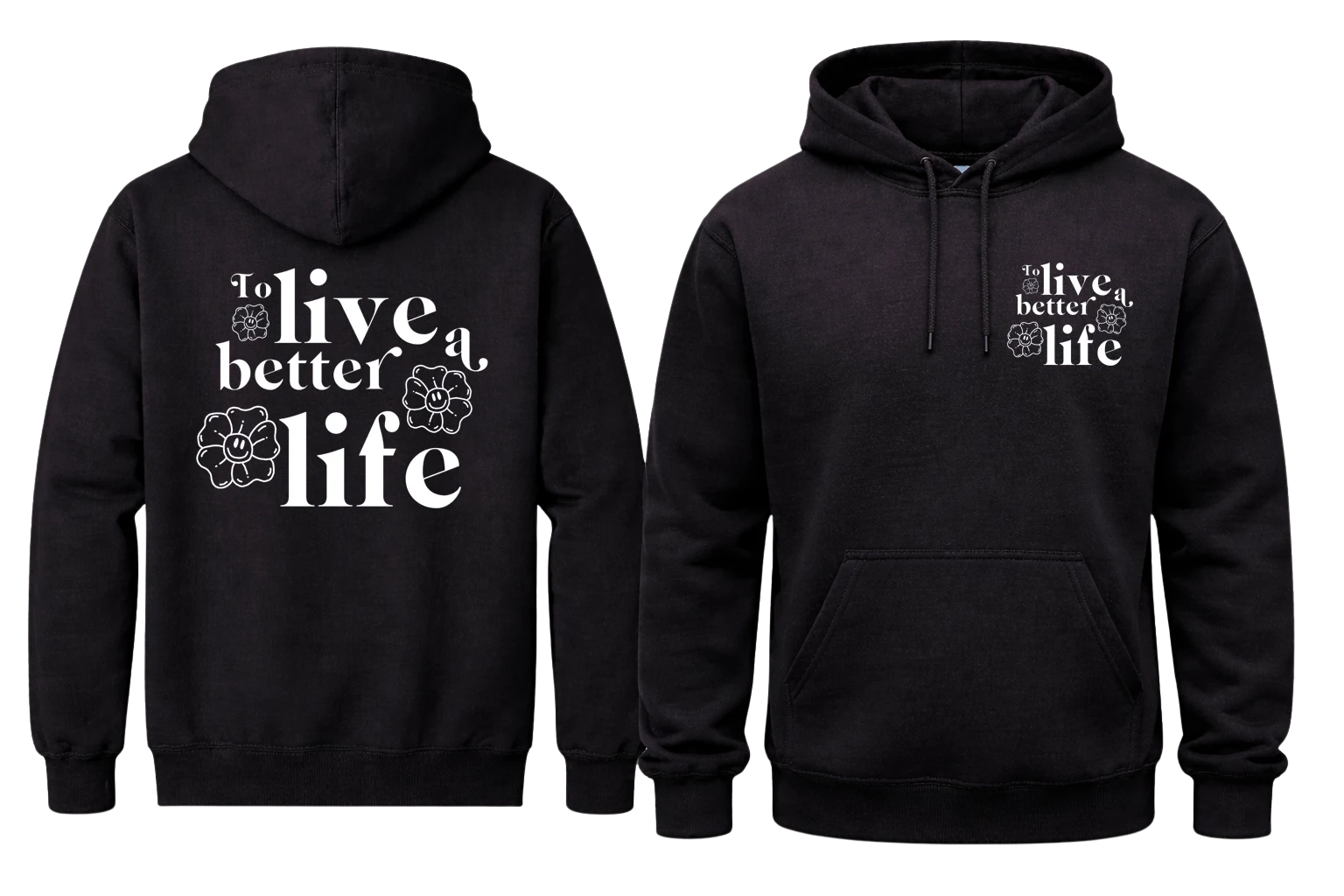 To Live A Better Life Front And Back Print Hoodie