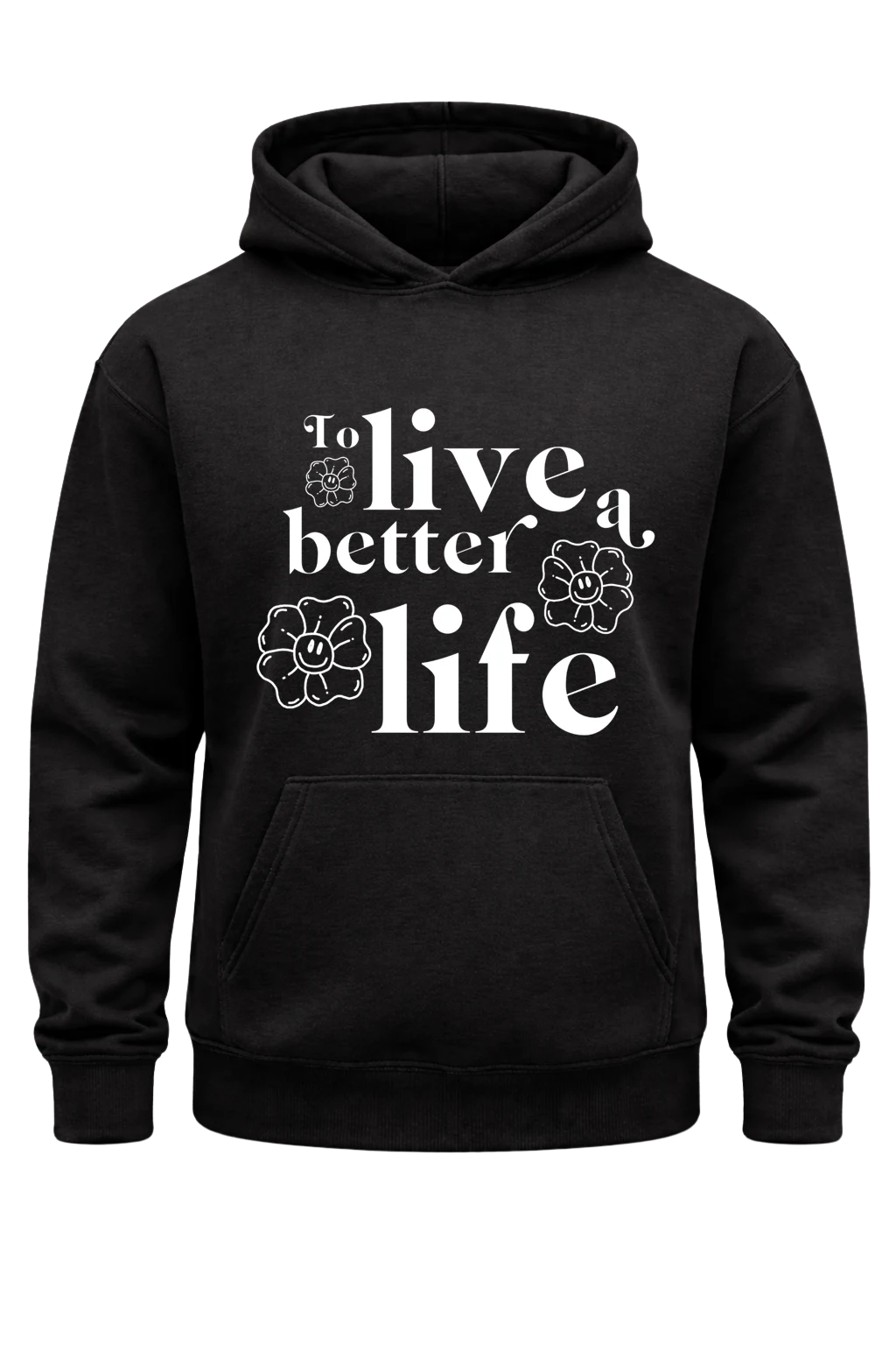 To Live A Better Life Black Hoodie
