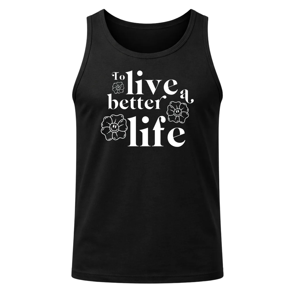 To Live A Better Life Black Tank Top