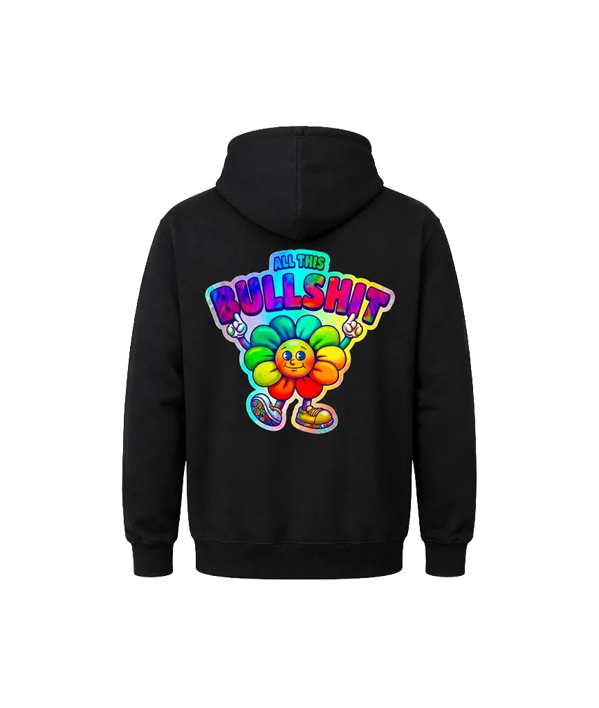All This Bullshit Front And Back Print Hoodie