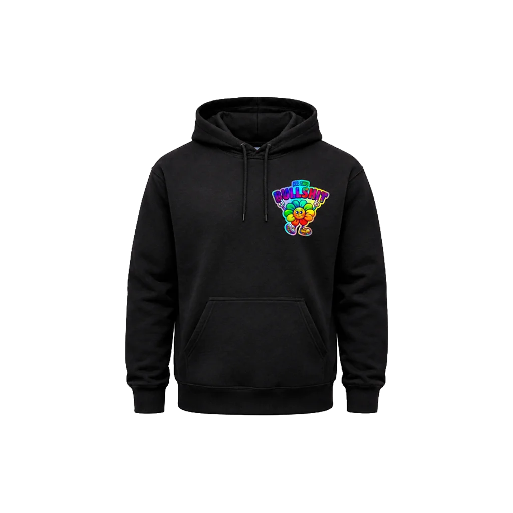 All This Bullshit Front And Back Print Hoodie