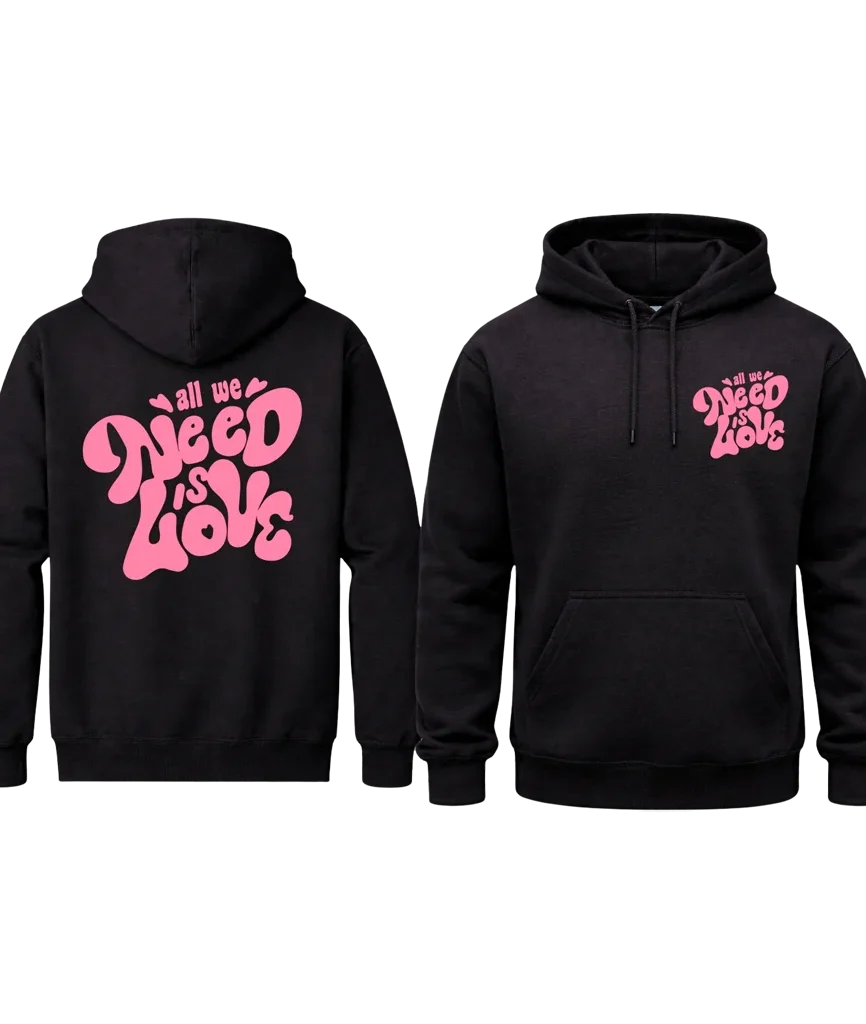 All We Need Is Love Front And Back Print Hoodie