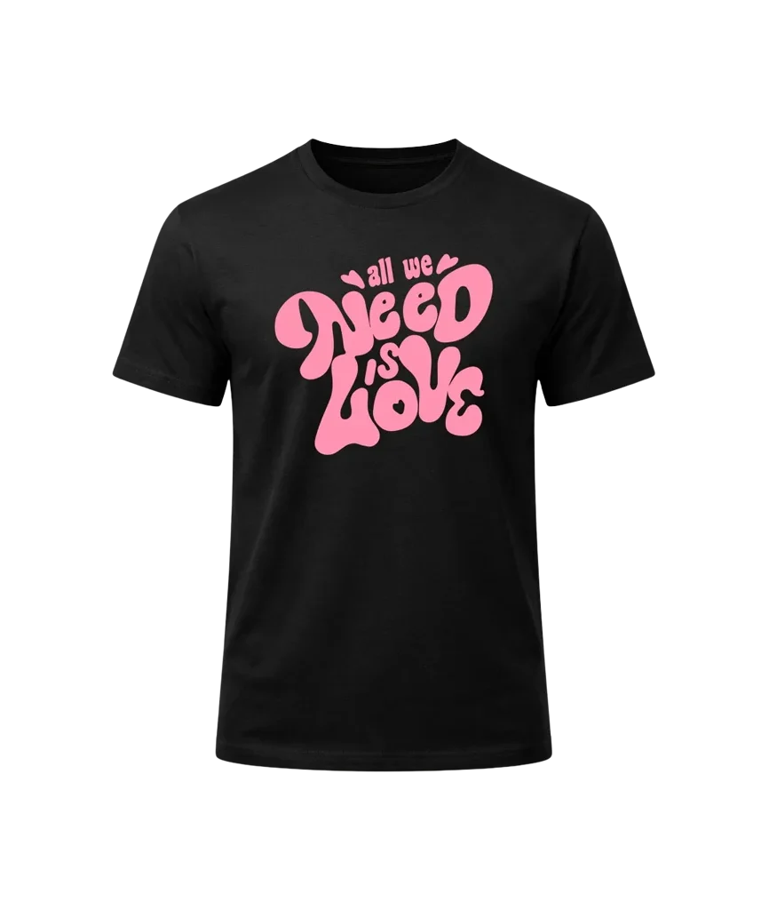 All We Need Is Love Graphic T-Shirt