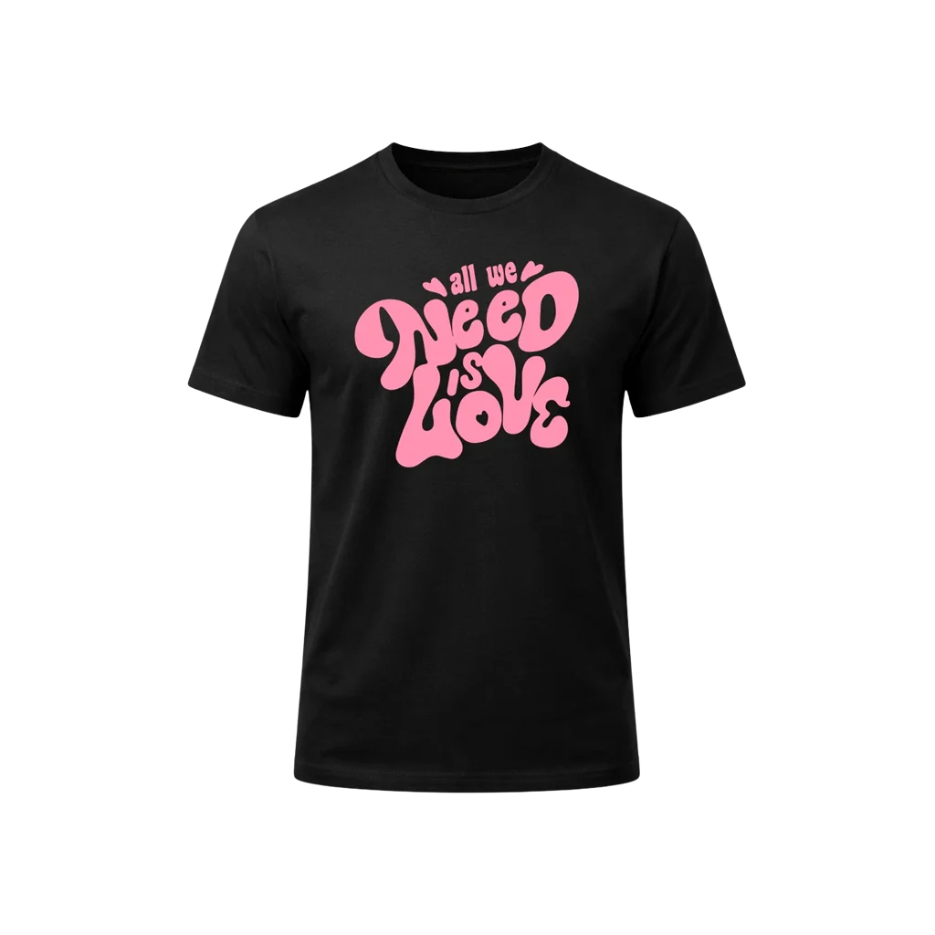 All We Need Is Love Graphic T-Shirt