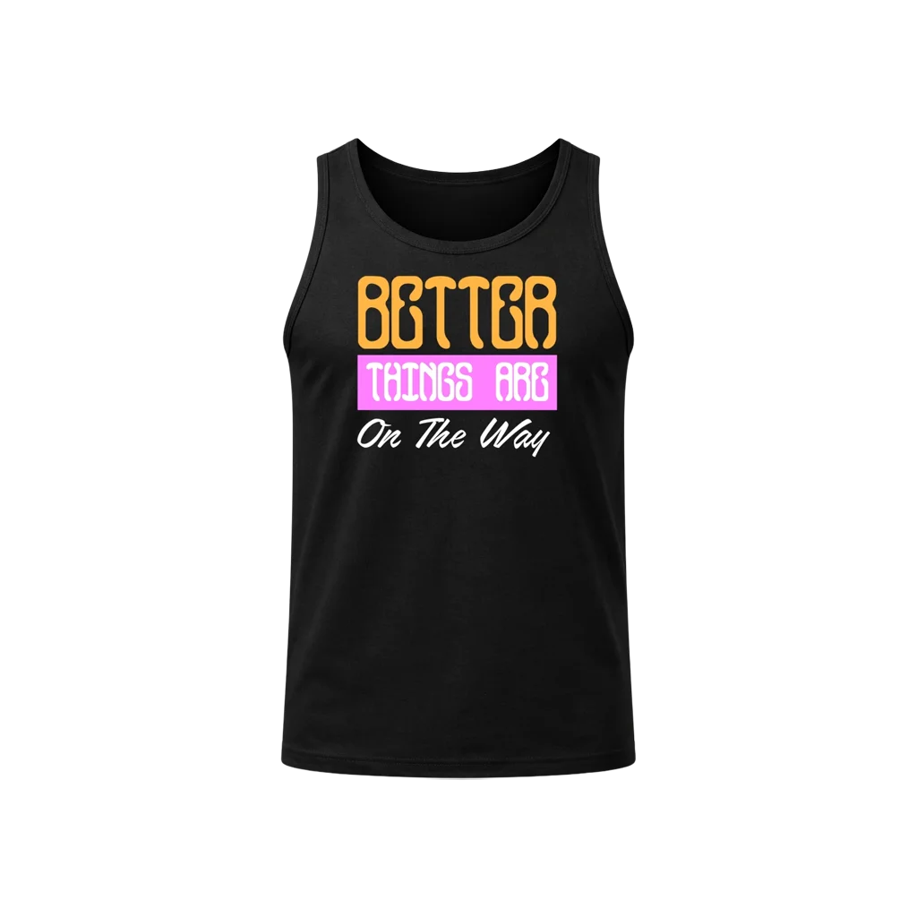 Better Things Are On The Way Black Tank Top