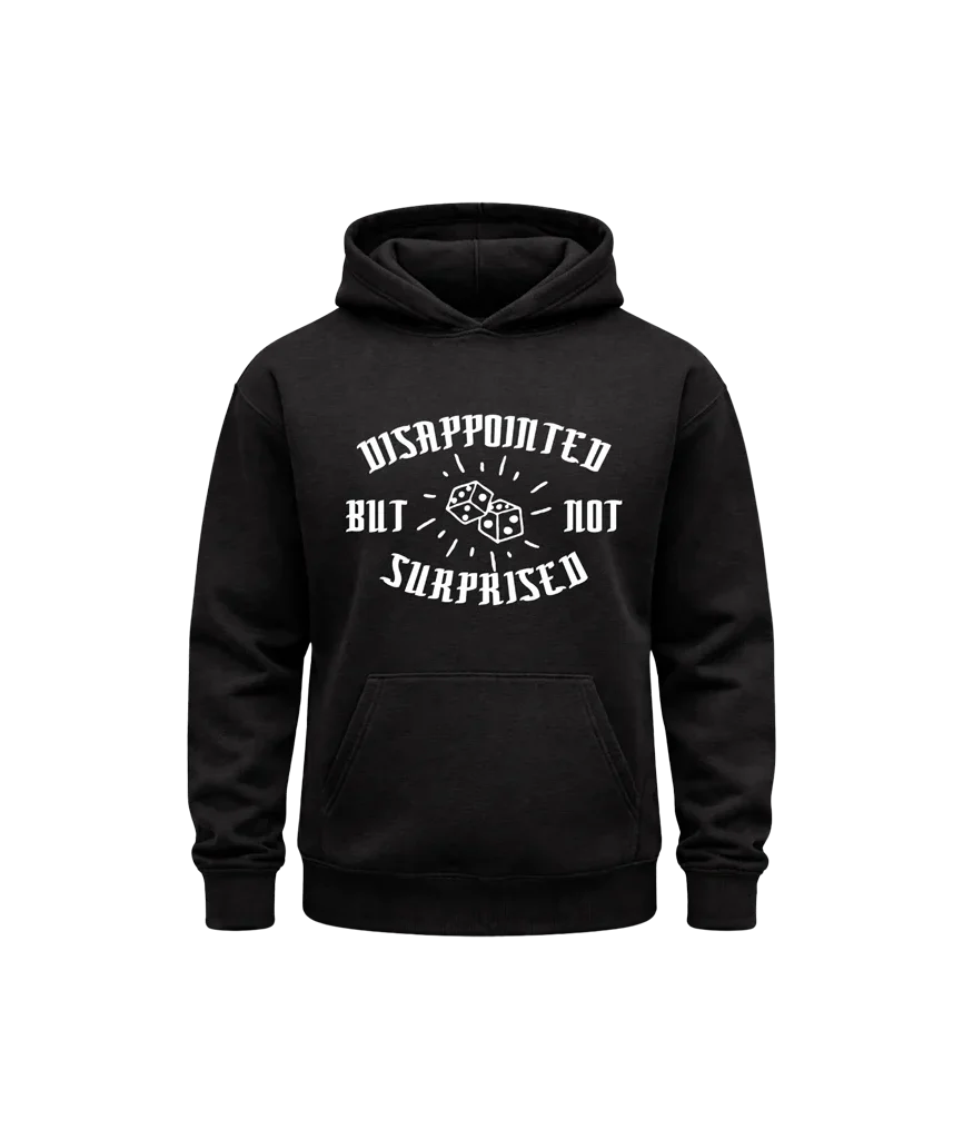 Disappointed But Not Surprised Black Hoodie