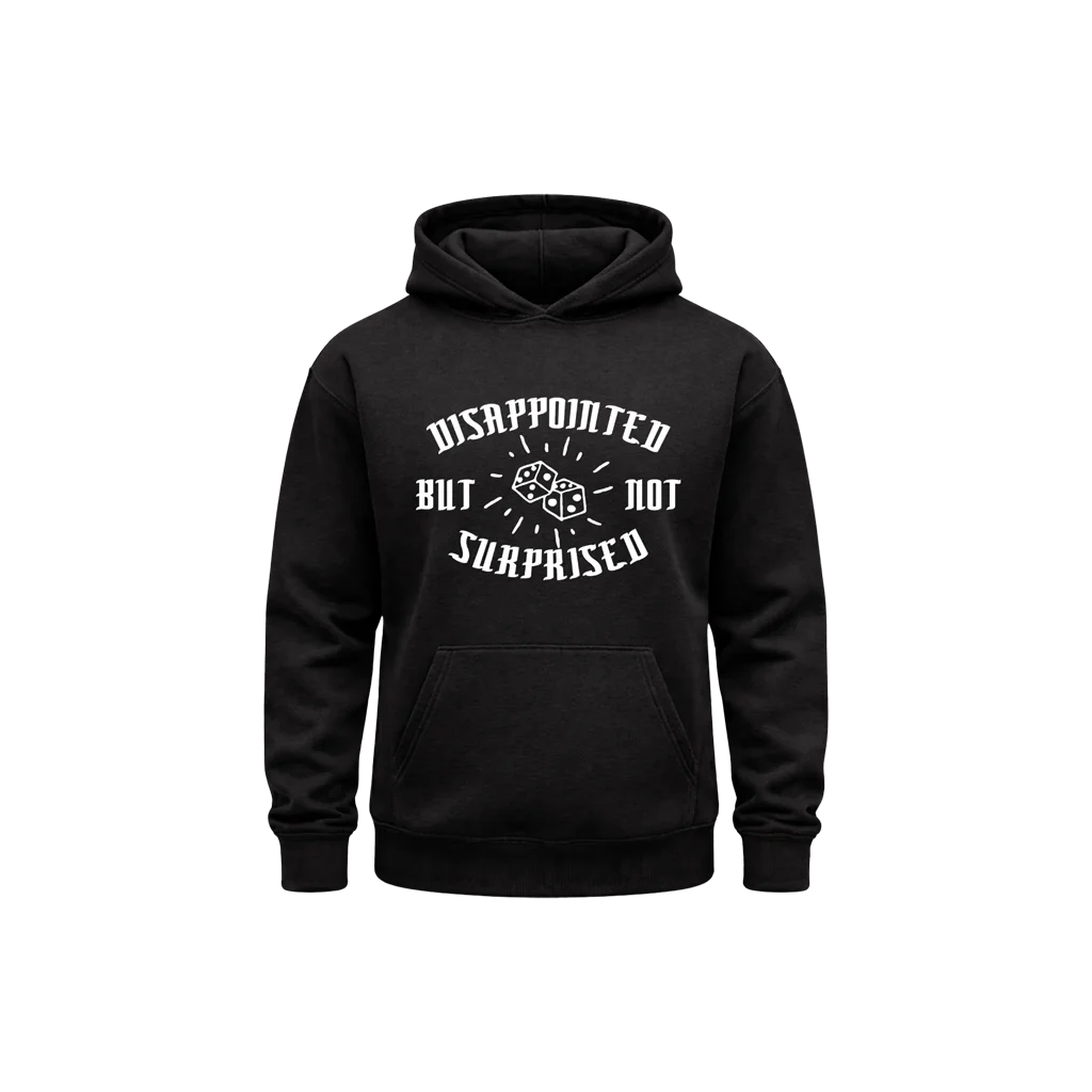 Disappointed But Not Surprised Black Hoodie