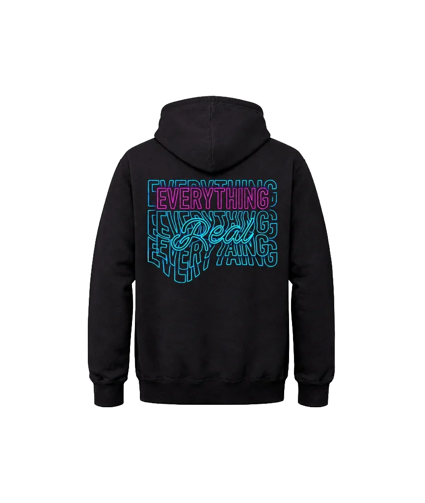 Everything Real Front And Back Print Hoodie