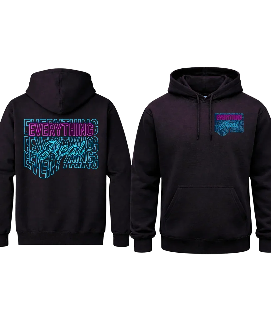 Everything Real Front And Back Print Hoodie