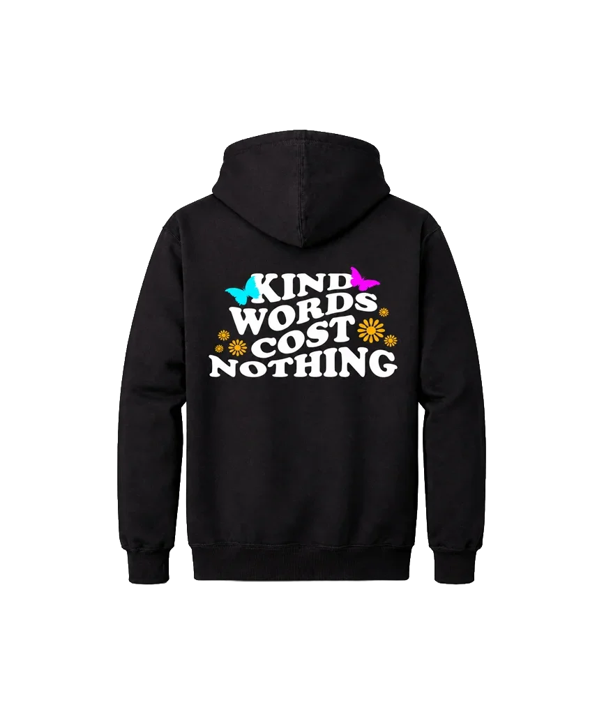 Kind Words Cost Nothing Front And Back Print Hoodie