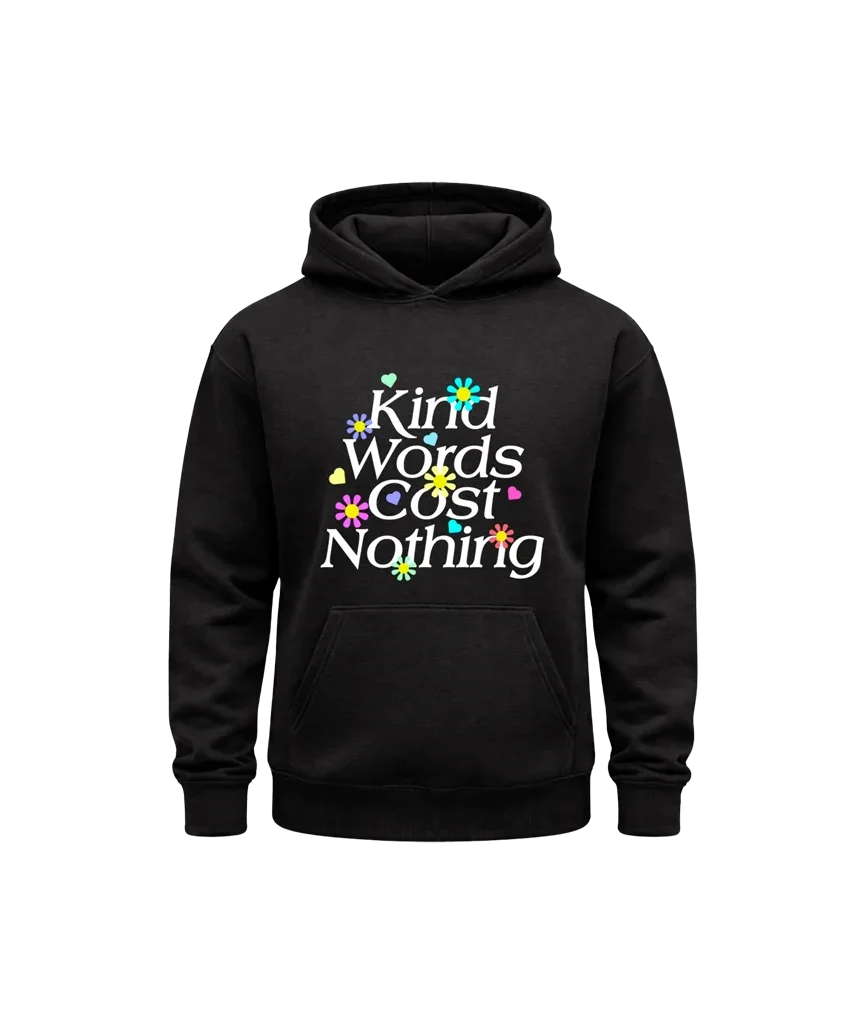Kind Words Cost Nothing Black Hoodie