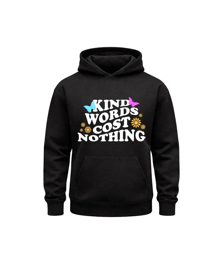 Kind Words Cost Nothing Black Hoodie