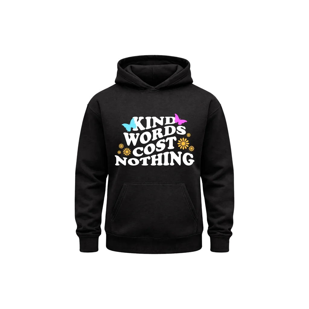 Kind Words Cost Nothing Black Hoodie