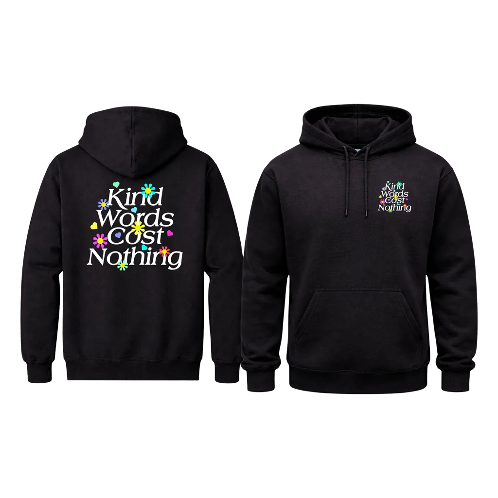 Kind Words Cost Nothing Front And Back Print Hoodie