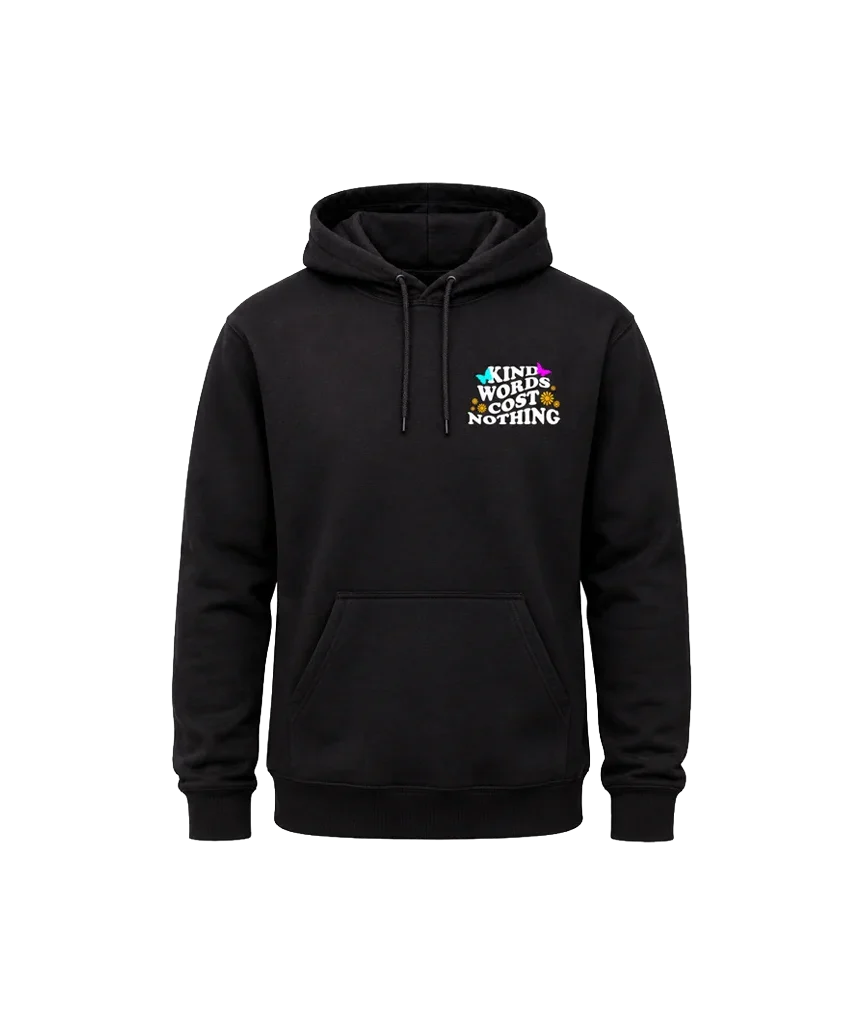 Kind Words Cost Nothing Front And Back Print Hoodie