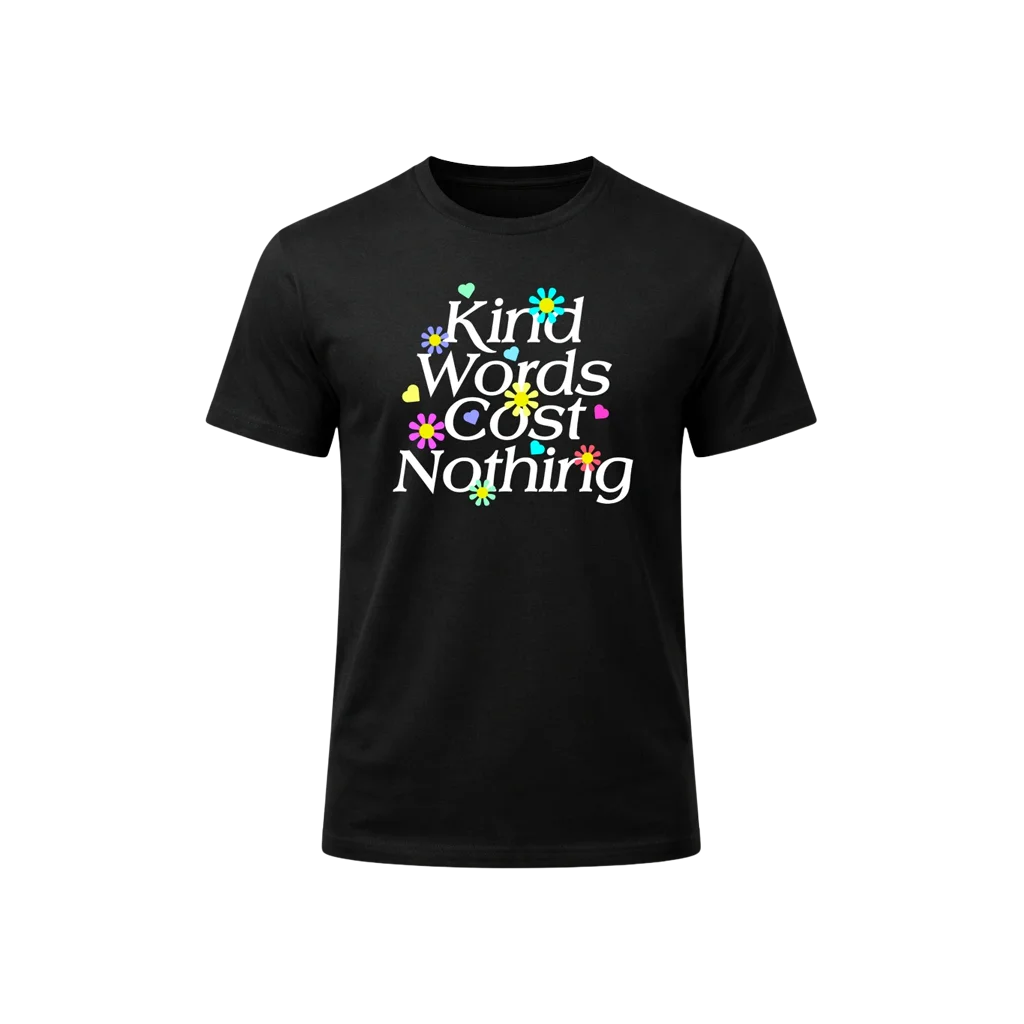 Kind Words Cost Nothing Graphic T-Shirt