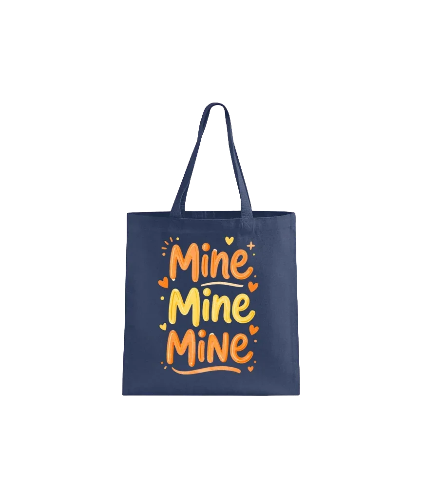 Mine Mine Mine Love Tote Bag