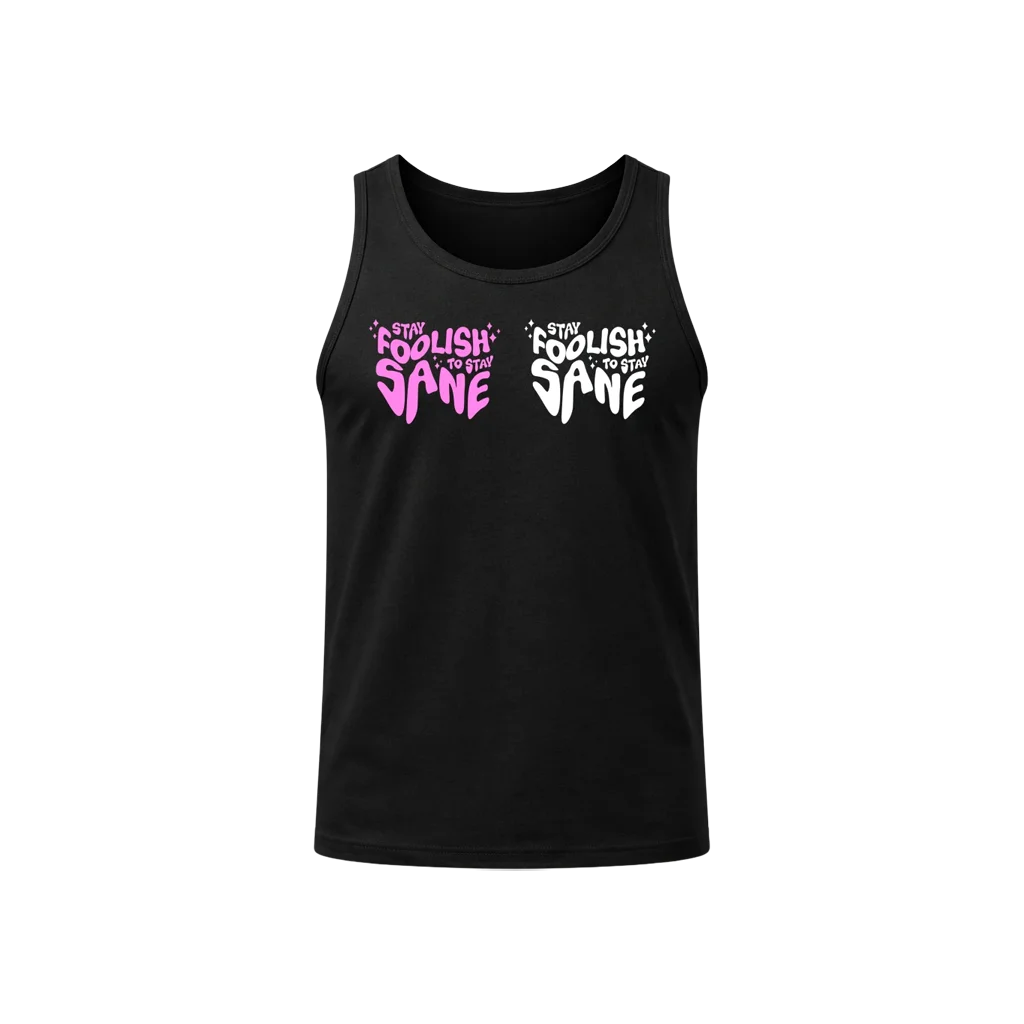 Stay Foolish Sane Tank Top