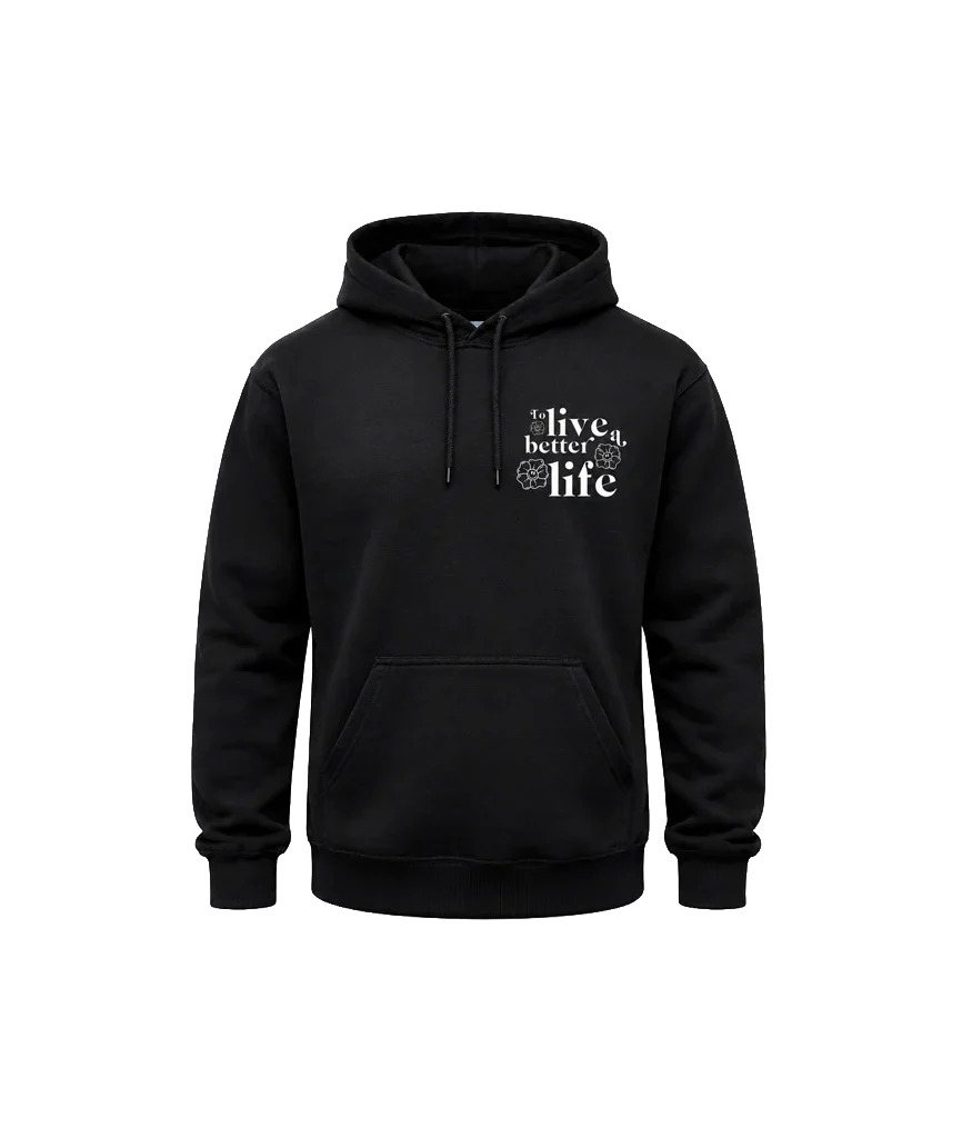 To Live A Better Life Front And Back Print Hoodie