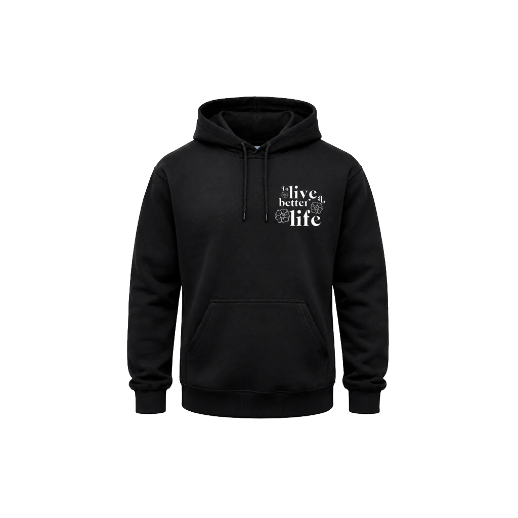 To Live A Better Life Front And Back Print Hoodie