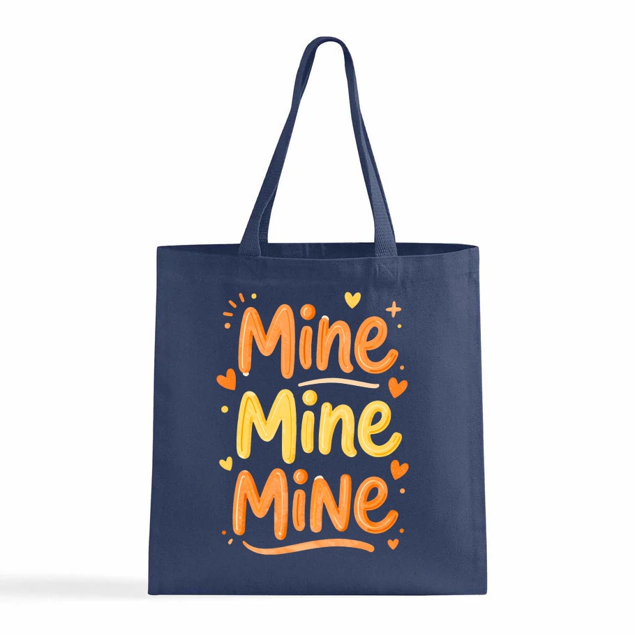 Mine Mine Mine Love Tote Bag