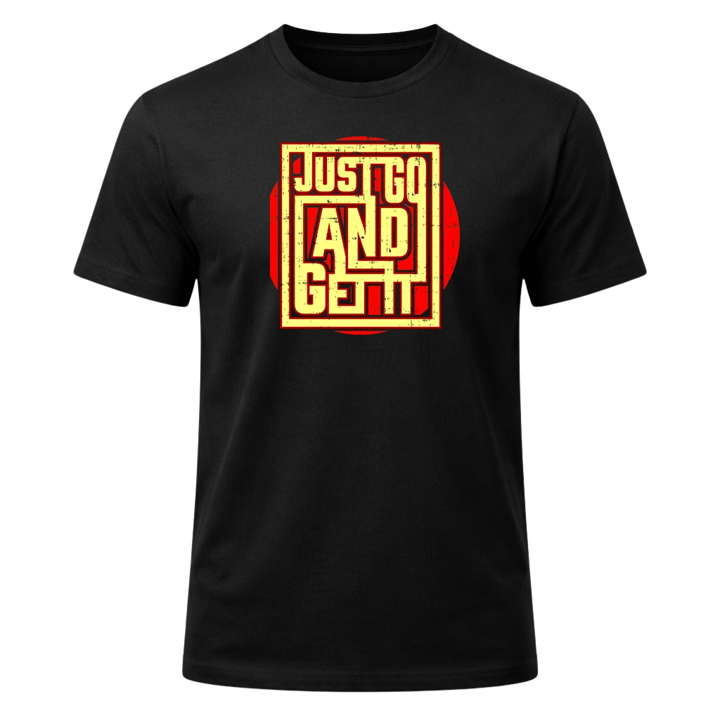 Just Go And Get It Graphic T-Shirt